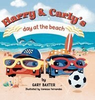 Gary Baxter - Harry and Carly's day at the beach, Inbunden