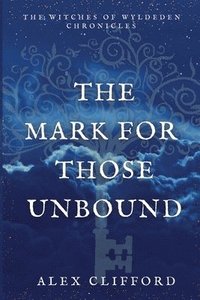 bokomslag Mark for Those Unbound