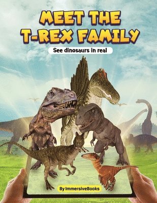 bokomslag Meet the T-rex Family - See dinosaurs in real