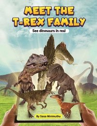 bokomslag Meet The T-Rex Family - See Dinosaurs In Real