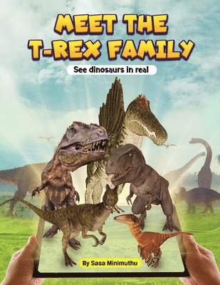 bokomslag Meet the T-rex Family - See dinosaurs in real