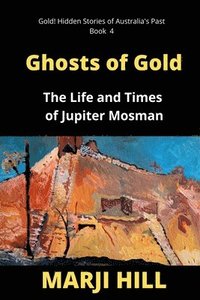 bokomslag Ghosts of Gold