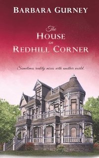 bokomslag The House on Redhill Corner: Sometimes reality mixes with another world
