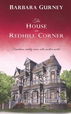 bokomslag The House on Redhill Corner: Sometimes reality mixes with another world