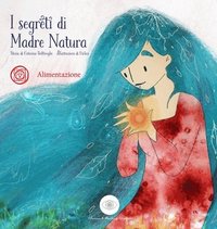 bokomslag I Segreti di Madre Natura, Alimentazione