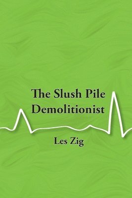 bokomslag The Slush Pile Demolitionist