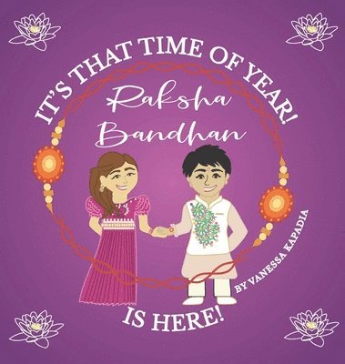 Vanessa Kapadia - It's That Time of Year! Raksha Bandhan is Here!, Inbunden