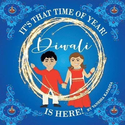 Vanessa Kapadia - It's That Time of Year! Diwali is Here!, Häftad