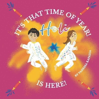 Vanessa Kapadia, Aditi Singh - It's That Time of Year! Holi is Here!, Häftad