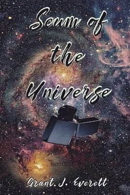 Grant Everett - Scum of the Universe, Häftad. Tillgänglighet: Lägg i varukorg