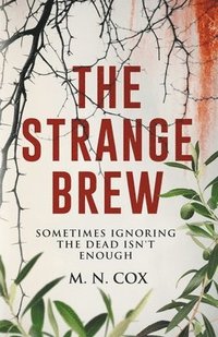 bokomslag The Strange Brew: Sometimes ignoring the dead isn't enough