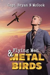 bokomslag Flying Men & Metal Birds