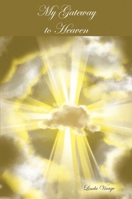 Linda Virage - My Gateway to Heaven, Häftad