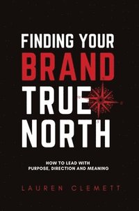 bokomslag Finding Your Brand True North