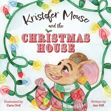 Jan Hill - Kristofer Mouse and the Christmas House, Häftad