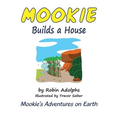 bokomslag Mookie Builds a House: Mookie's Adventures on Earth