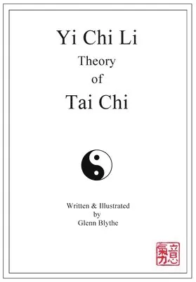 Glenn Blythe - Yi Chi Li Theory of Tai Chi, Häftad. Tillgänglighet: Lägg i varukorg