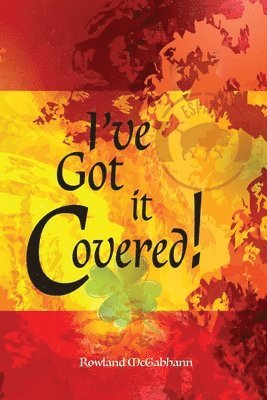 Rowland McGabhann - I've Got it Covered!, Häftad