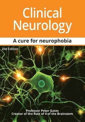 bokomslag Clinical Neurology A Cure for Neurophobia