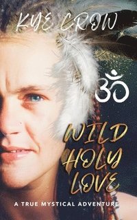 bokomslag Wild Holy Love