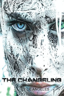 bokomslag The Changeling: From Winter, Spring is Born