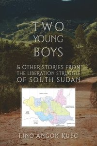 bokomslag Two Young Boys & Other Stories from the Liberation Struggle of South Sudan