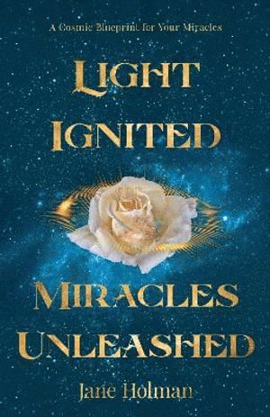 Jane Holman - Light Ignited, Miracles Unleashed, Häftad