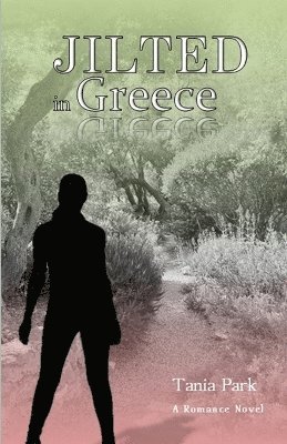 Tania J Park - Jilted In Greece, Häftad