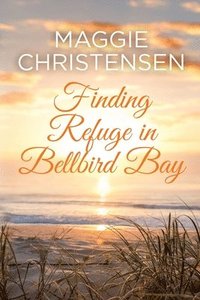 bokomslag Finding Refuge in Bellbird Bay