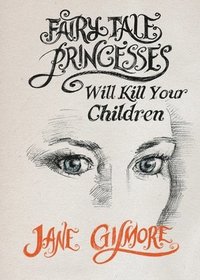 bokomslag Fairy Tale Princesses Will Kill Your Children