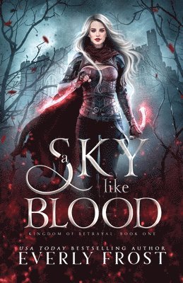 bokomslag A Sky Like Blood (Kingdom of Betrayal, Book 1)