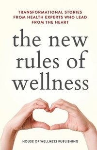 bokomslag New Rules of Wellness