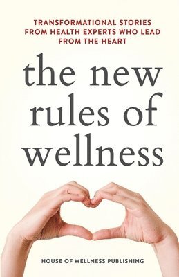 bokomslag New Rules of Wellness