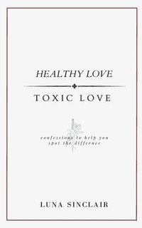 bokomslag Healthy Love Toxic Love