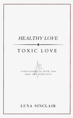 bokomslag Healthy Love Toxic Love