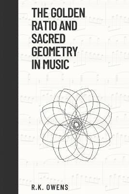 The Golden Ratio and Sacred Geometry in Music 1