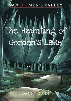 bokomslag The Haunting of Gordon's Lake