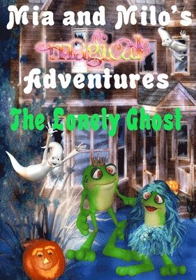 Mia and Milo's Magical Adventures - The Lonely Ghost 1