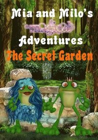 bokomslag Mia and Milo's Magical Adventures - The Secret Garden