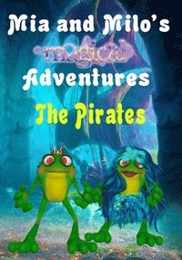 bokomslag Mia and Milo's Magical Adventures - The Pirates