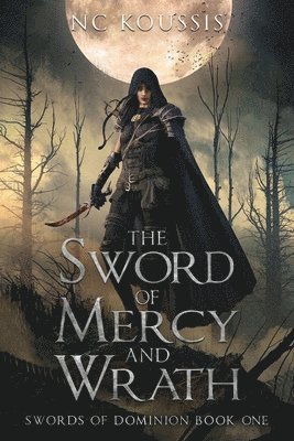 N C Koussis, N. C. Koussis, C Koussis, N, Sarah Chorn - Sword of Mercy and Wrath, Häftad