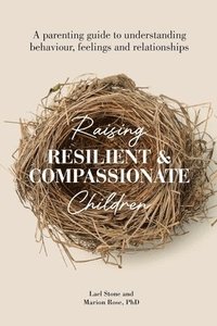 bokomslag Raising Resilient and Compassionate Children