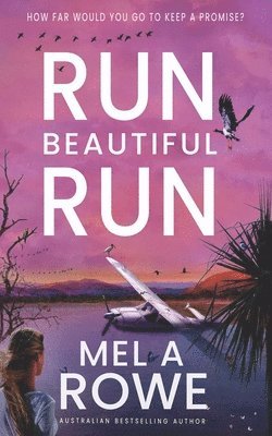 Mel A Rowe, Mel A. Rowe - Run Beautiful Run, Häftad