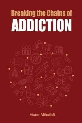 Breaking the Chains of Addiction 1