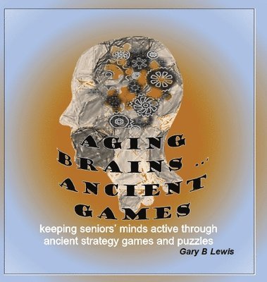 bokomslag Aging Brains ... Ancient Games