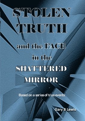 bokomslag STOLEN TRUTH and the SHATTERED MIRROR