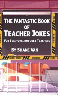 bokomslag The Fantastic Book of Teacher Jokes