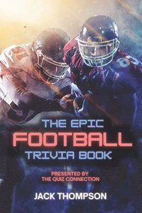 bokomslag The Epic Football Trivia Book