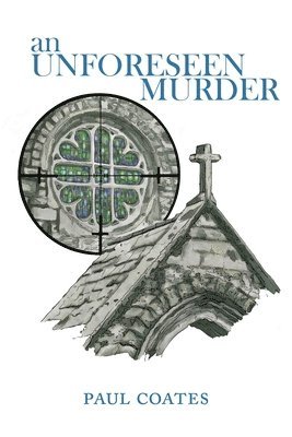 Paul T Coates, Paul T. Coates, T Coates, Paul - Unforeseen Murder, Häftad
