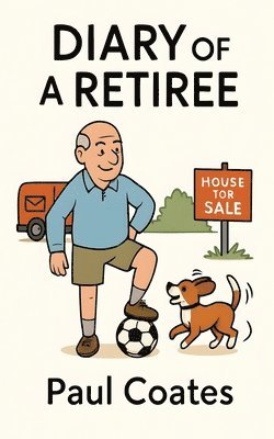 Paul Coates - Diary of a Retiree, Häftad